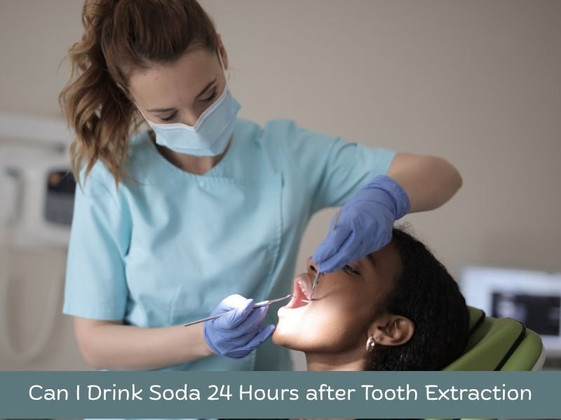 Can I Drink Soda 24 Hours after Tooth Extraction