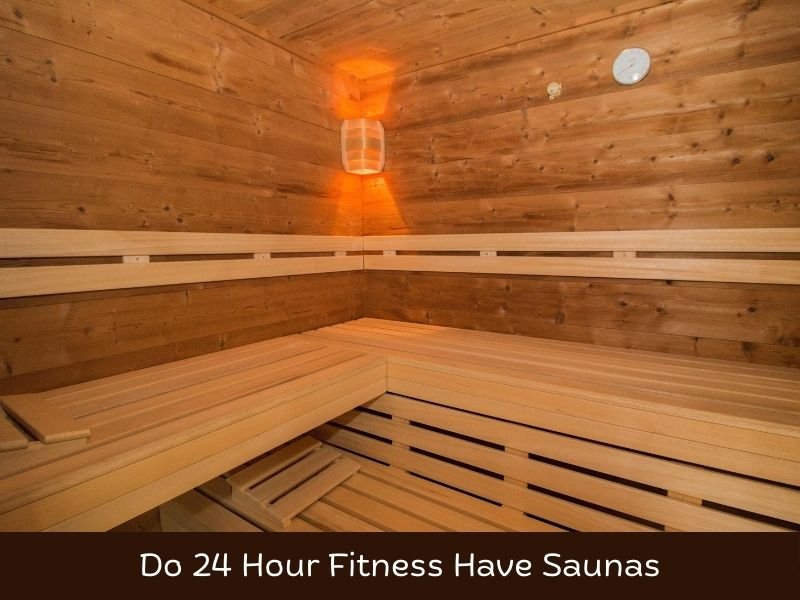 Do 24 Hour Fitness Have Saunas