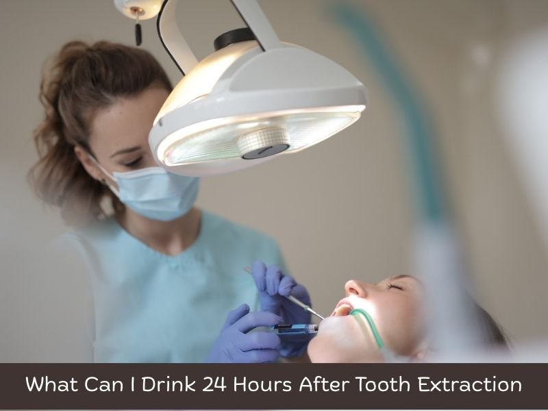 What Can I Drink 24 Hours after Tooth Extraction